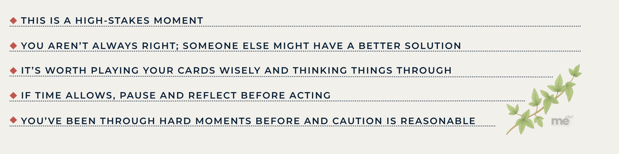 A cream-colored graphic displaying five reframed self-doubt thoughts in navy text, each marked with a small red diamond. The statements read: “This is a high-stakes moment,” “You aren’t always right; someone else might have a better solution,” “It’s worth playing your cards wisely and thinking things through,” “If time allows, pause and reflect before acting,” and “You’ve been through hard moments before and caution is reasonable.”