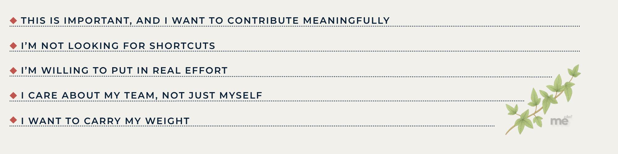 A list of five affirmations emphasizing dedication and teamwork, each marked with a red diamond and separated by dotted lines, accompanied by a vine illustration in the bottom right corner. workplace-values-affirmations