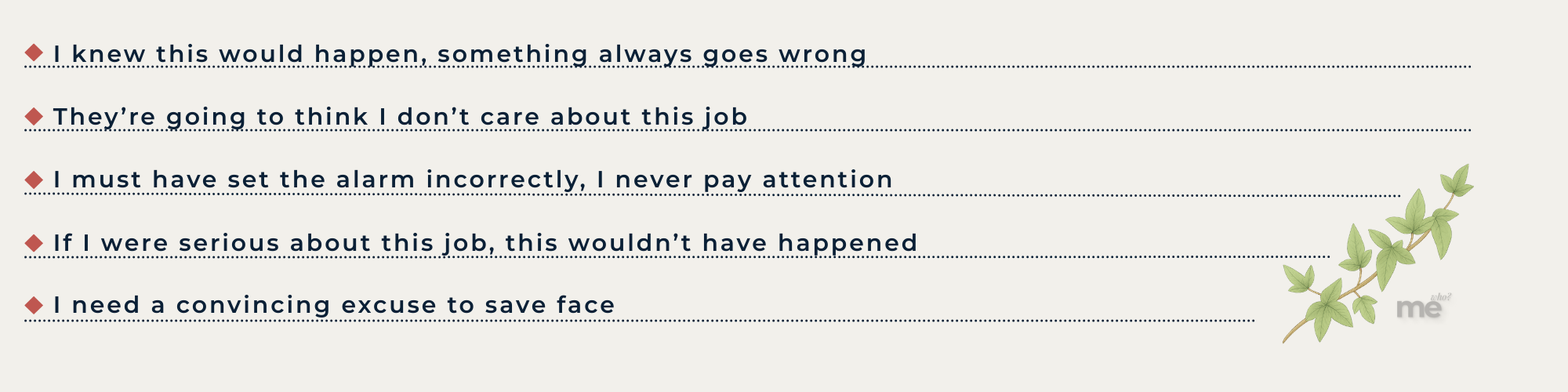 A list of assumptive, self-blaming thoughts at work, such as expecting failure, fearing negative judgment about commitment, blaming personal mistakes, and feeling the need to justify or save face.