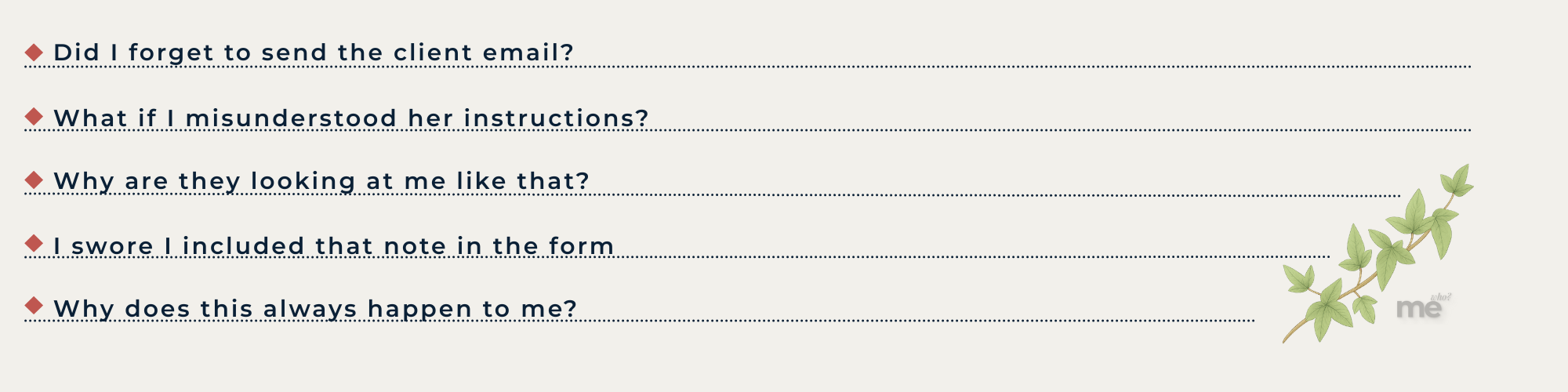 A list of anxious, self-doubting questions, including concerns about forgetting an email, misunderstanding instructions, and why mistakes keep happening.